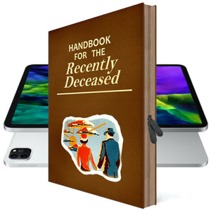 
                  
                    HANDBOOK FOR THE RECENTLY DECEASED iPad Case
                  
                